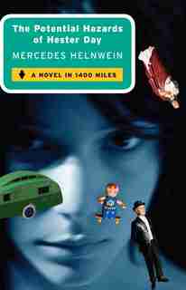 The Potential Hazards of Hester Day: A Novel by Mercedes Helnwein