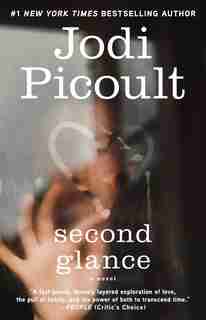 Second Glance: A Novel by Jodi Picoult