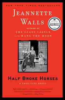Half Broke Horses: A True-Life Novel by Jeannette Walls