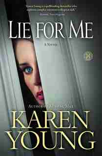 Lie for Me: A Novel by Karen Young