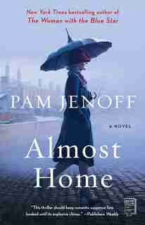 Almost Home: A Novel by Pam Jenoff
