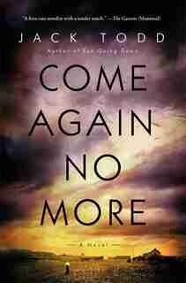 Come Again No More: A Novel by Jack Todd