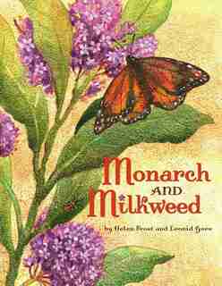 Monarch and Milkweed by Helen Frost