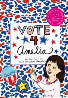 Vote 4 Amelia by Marissa Moss