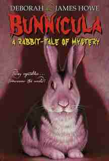 Bunnicula: A Rabbit-Tale of Mystery by Deborah Howe