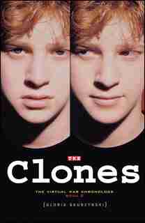The Clones: The Virtual War Chronologs--Book 2 by Gloria Skurzynski