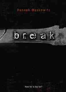 Break by Hannah Moskowitz