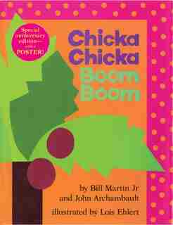 Chicka Chicka Boom Boom: Anniversary Edition by Bill Martin