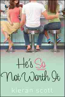 He's So Not Worth It by Kieran Scott