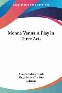 Monna Vanna: A Play in Three Acts by George Moore