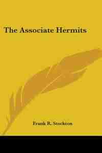 The Associate Hermits by Frank R. Stockton