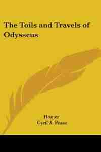 The Toils and Travels of Odysseus by Madame de Motteville