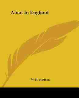 Afoot In England by W. H. Hudson
