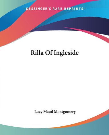 Rilla Of Ingleside by Lucy Maud Montgomery