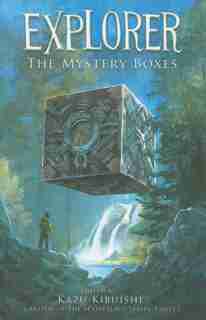 Explorer: The Mystery Boxes by Kazu Kibuishi