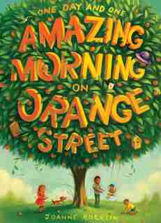 One Day And One Amazing Morning On Orange Street by Joanne Rocklin
