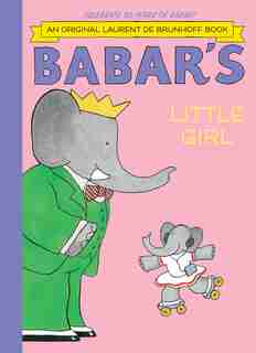 Babar's Little Girl by Laurent De Brunhoff