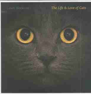 The Life And Love Of Cats by Lewis Blackwell