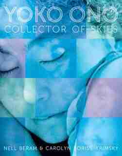 Yoko Ono: Collector Of Skies by Nell Beram