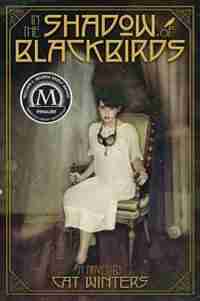 In The Shadow Of Blackbirds by Cat Winters