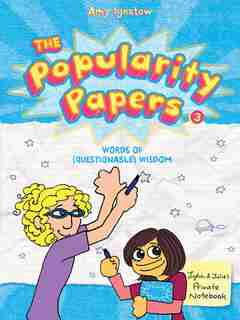 The Popularity Papers: Book Three: Words Of (questionable) Wisdom From Lydia Goldblatt & Julie Graham-chang by Amy Ignatow