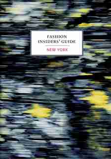 The Fashion Insider's Guide To New York by Carole Sabas