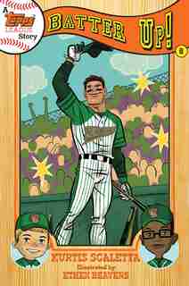 A Topps League Story: Book Six: Batter Up! by Kurtis Scaletta