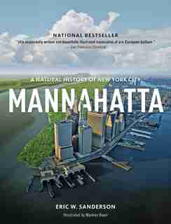 Mannahatta: A Natural History Of New York City by Eric Sanderson