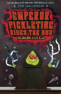 Emperor Pickletine Rides The Bus (origami Yoda #6): An Origami Yoda Book by Tom Angleberger