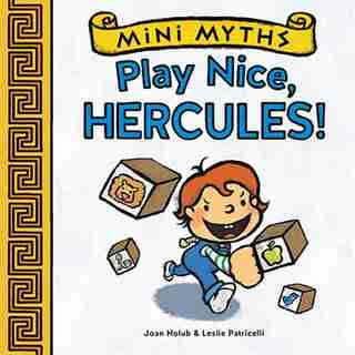 Play Nice, Hercules! (mini Myths) by Joan Holub