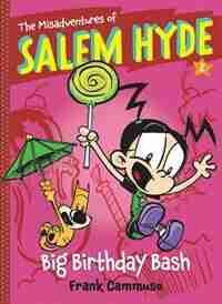 The Misadventures Of Salem Hyde: Book Two: Big Birthday Bash by Frank Cammuso