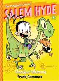 The Misadventures Of Salem Hyde: Book Four: Dinosaur Dilemma by Frank Cammuso