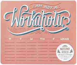 Daily Dishonesty: I'm Not A Workaholic (notepad And Mouse Pad): 54 Sheets, 6 Designs by Lauren Hom