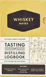 The Kings County Distillery: Whiskey Notes: Tasting And Distilling Logbook by Colin Spoelman