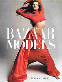 Harper?s Bazaar: Models by Derek Blasberg