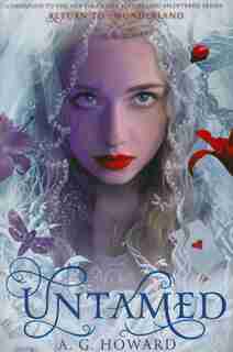 Untamed (splintered Series Companion): A Splintered Companion by A. G. Howard
