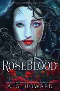 Roseblood by A. G. Howard