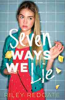 Seven Ways We Lie by Riley Redgate