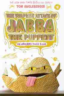 Surprise Attack Of Jabba The Puppett (origami Yoda #4): An Origami Yoda Book by Tom Angleberger