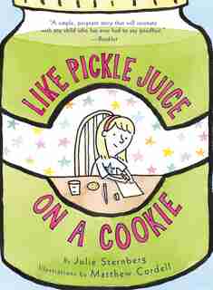 Like Pickle Juice On A Cookie by Julie Sternberg