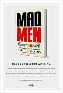 Mad Men Carousel: The Complete Critical Companion by Matt Zoller Seitz