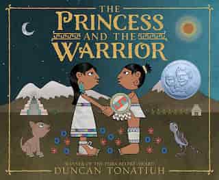 The Princess And The Warrior: A Tale Of Two Volcanoes by Duncan Tonatiuh