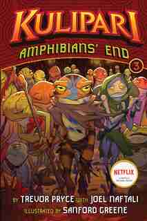 Amphibians? End (a Kulipari Novel #3): A Kulipari Novel by Trevor Pryce