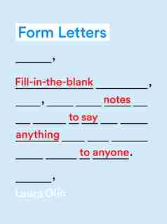 Form Letters: Fill-in-the-blank Notes To Say Anything To Anyone by Laura Olin