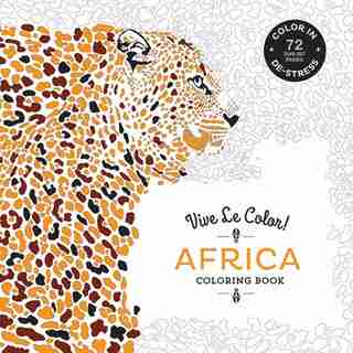 Vive Le Color! Africa (adult Coloring Book): Color In; De-stress (72 Tear-out Pages) by Abrams Noterie