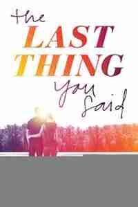 The Last Thing You Said by Sara Biren