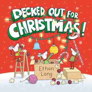 Decked Out For Christmas! by Ethan Long