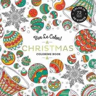 VIVE LE COLOR XMAS ADULT COLORING BK: Color In; De-stress (72 Tear-out Pages) by Noterie Abrams