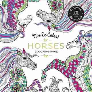 Vive Le Color! Horses (adult Coloring Book): Color In; De-stress (72 Tear-out Pages) by Abrams Noterie