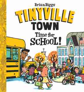 Time For School! (a Tinyville Town Book) by Brian Biggs